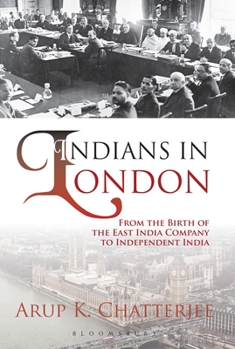 Hardcover Indians in London: From the Birth of the East India Company to Independent India Book