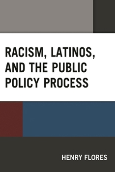 Paperback Racism, Latinos, and the Public Policy Process Book