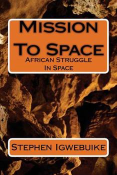 Paperback Mission To Space: African Struggle In Space Book