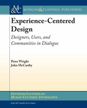 Paperback Experience-Centered Design: Designers, Users, and Communities in Dialogue Book