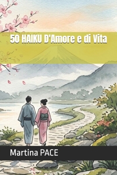 Paperback 50 HAIKU D'Amore e di Vita [Italian] Book
