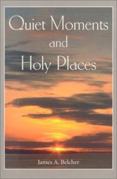 Paperback Quiet Moments and Holy Places: Reflections in Solitude Book