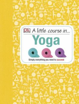 Hardcover A Little Course in Yoga Book