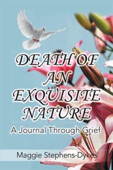 Paperback Death of an Exquisite Nature: A Journal Through Grief! Book