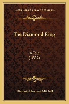 Paperback The Diamond Ring: A Tale (1882) Book