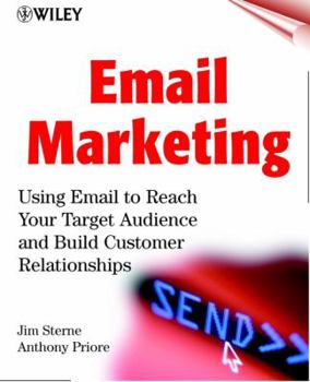 Paperback Email Marketing: Using Email to Reach Your Target Audience and Build Customer Relationships Book