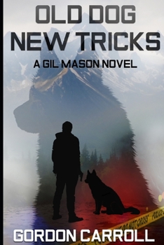 Old Dog New Tricks (A Gil Mason Novel) - Book #4 of the Gil Mason