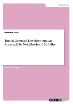 Paperback Transit Oriented Development. An Approach To Neighborhood Mobility Book