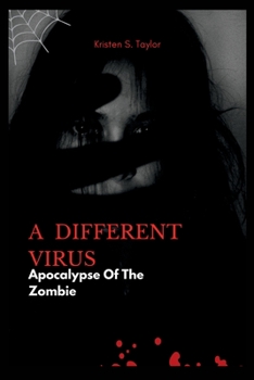 Paperback A Different Virus: Apocalypse Of The Zombie Book