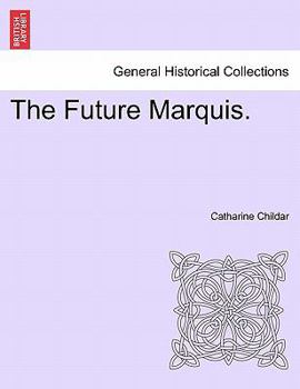 Paperback The Future Marquis. Vol. III. Book