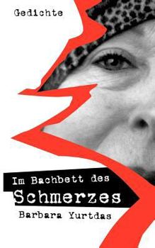 Paperback Im Bachbett des Schmerzes: Gedichte [German] Book