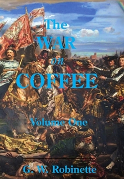 Hardcover The War on Coffee: Volume One Book