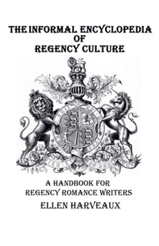 Paperback The Informal Encyclopedia of Regency Culture Book