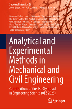 Hardcover Analytical and Experimental Methods in Mechanical and Civil Engineering: Contributions of the 1st Olympiad in Engineering Science (Oes 2023) Book