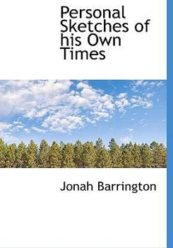 Personal Sketches of His Own Times