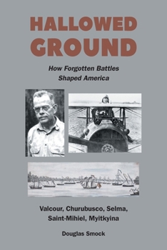 Paperback Hallowed Ground: How Forgotten Battles Shaped America Book