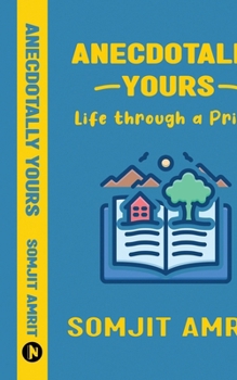 Paperback Anecdotally Yours: Life through a Prism Book