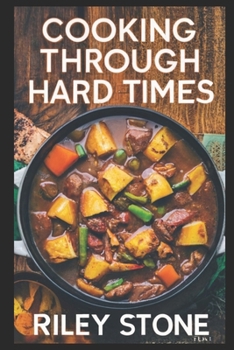 Paperback Cooking Through Hard Times: Depression-Era Classics Book