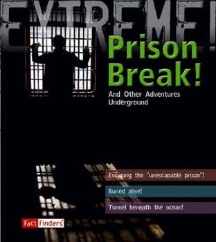 Library Binding Prison Break!: And Other Adventures Underground Book