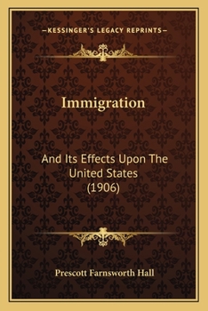 Paperback Immigration: And Its Effects Upon The United States (1906) Book