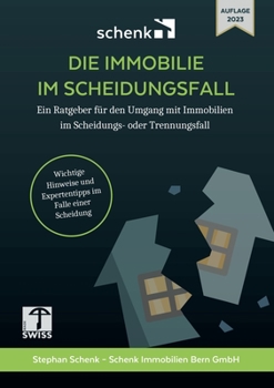 Paperback Die Immobilie im Scheidungsfall: Ein Ratgeber für den Umgang mit Immobilien im Scheidungs- oder Trennungsfall [German] Book