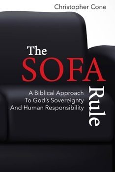 Paperback The Sofa Rule: A Biblical Approach to God's Sovereignty and Human Responsibility Book