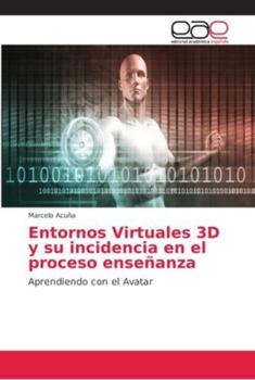 Paperback Entornos Virtuales 3D y su incidencia en el proceso enseñanza [Spanish] Book