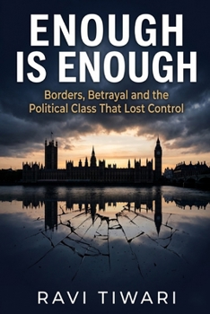Paperback Enough Is Enough: Borders, Betrayal and the Political Class That Lost Control Book