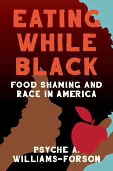 Hardcover Eating While Black: Food Shaming and Race in America Book