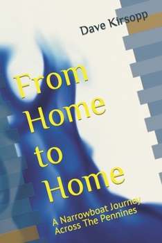 Paperback From Home to Home: A Narrowboat Journey Across The Pennines Book