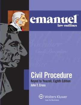 Paperback Emanuel Law Outlines: Civil Procedure, Keyed to Yeazell's, 8th Edition Book