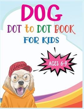 Paperback Dog Dot to Dot Book For Kids Ages 6-9: Connect the dot Activities for Learning Book