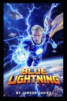 Blue Lightning: A Cop. A Storm. A Galaxy at Risk.