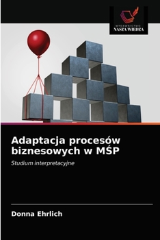 Paperback Adaptacja procesów biznesowych w MŚP [Polish] Book