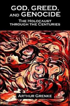 Paperback God, Greed, and Genocide: The Holocaust Through the Centuries Book