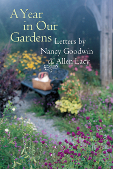 Paperback A Year in Our Gardens: Letters by Nancy Goodwin and Allen Lacy Book