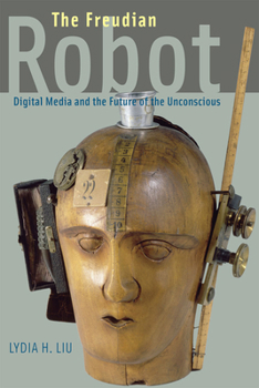 Paperback The Freudian Robot: Digital Media and the Future of the Unconscious Book