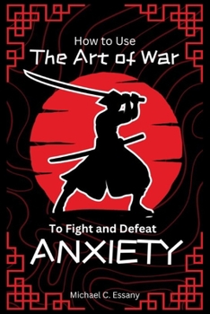 Paperback How to Use The Art of War to Fight And Defeat Anxiety Book