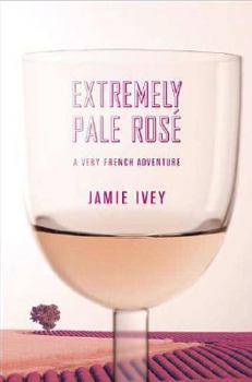 Hardcover Extremely Pale Rose: A Very French Adventure Book