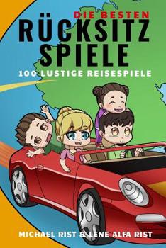 Paperback Die Besten Rücksitzspiele: 100 Lustige Reisespiele [German] Book