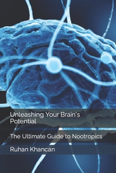 Paperback Unleashing Your Brain's Potential: The Ultimate Guide to Nootropics Book