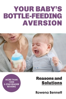 Paperback Your Baby's Bottle-feeding Aversion: Reasons And Solutions Book