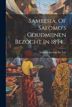 Paperback Sambesia, Of Salomo's Goudmijnen Bezocht In 1894... [Dutch] Book