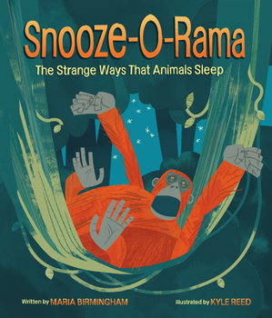 Hardcover Snooze-O-Rama: The Strange Ways That Animals Sleep Book