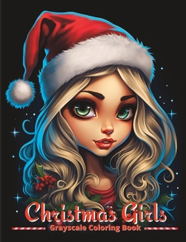Paperback Christmas Girls: Grayscale Coloring Book For Adults Book