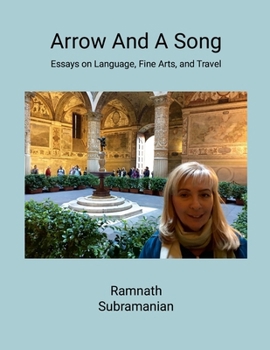 Paperback Arrow and A Song: Essays on Language, Fine Arts, and Travel Book