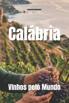 Calábria: VInhos pelo Mundo (Wines of the World: Italy) (Portuguese Edition)