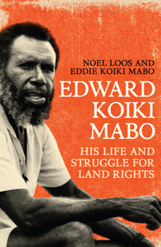 Paperback Edward Koiki Mabo: His Life and Struggle for Land Rights Book