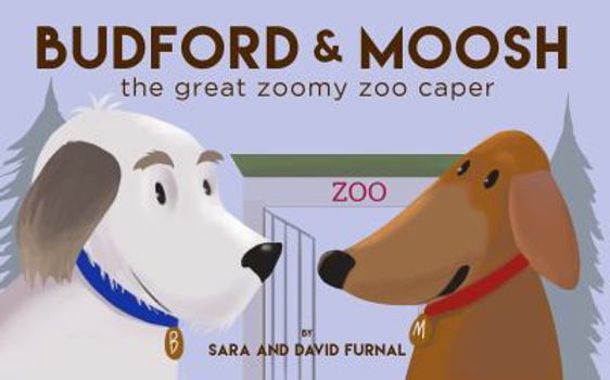 Paperback Budford and Moosh The Great Zoomy Zoo Caper Book