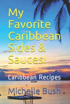 Paperback My Favorite Caribbean Sides & Sauces!: Caribbean Recipes Book